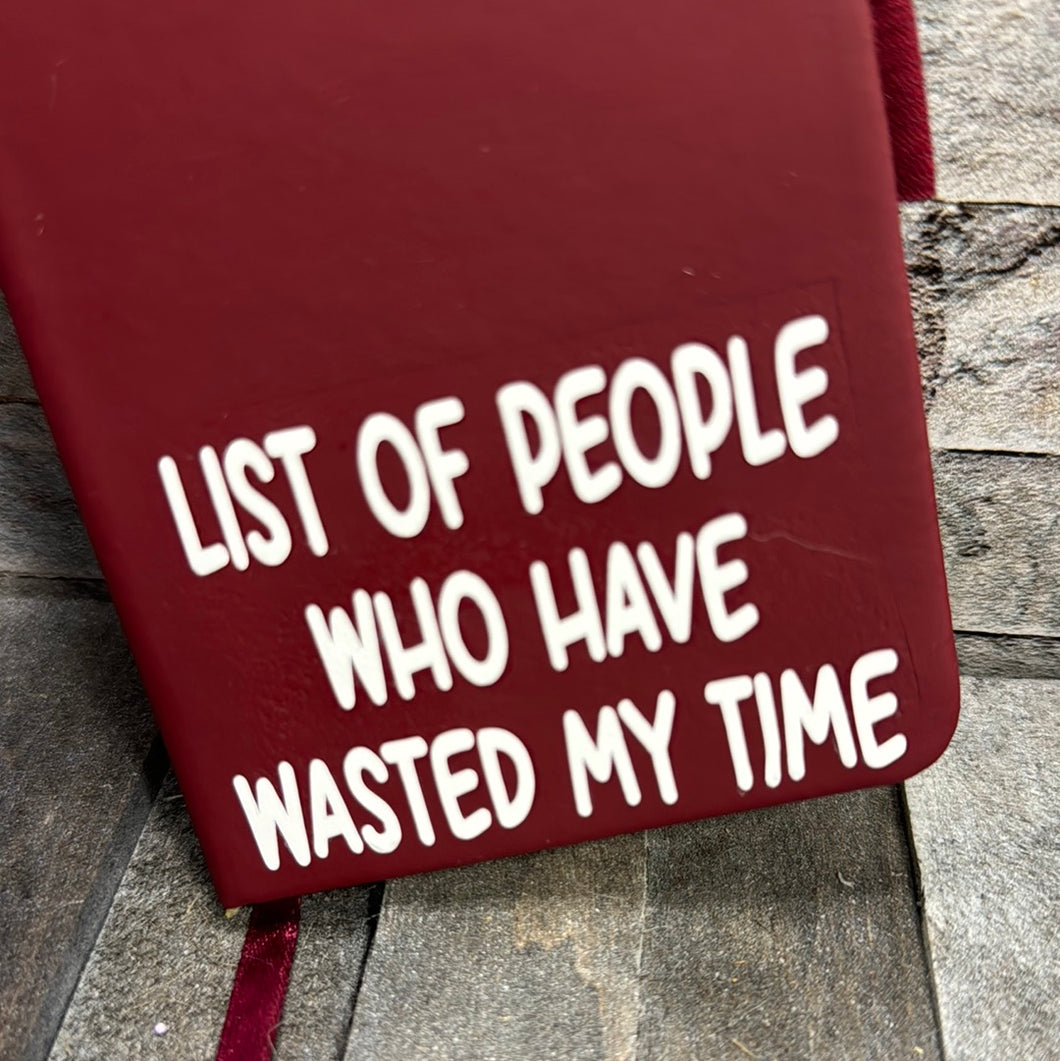 ￼LIST OF PEOPLE WHO HAVE WASTED MY TIME